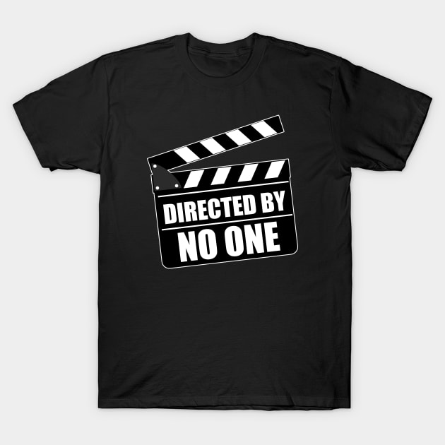 Directed by no one T-Shirt by TMBTM